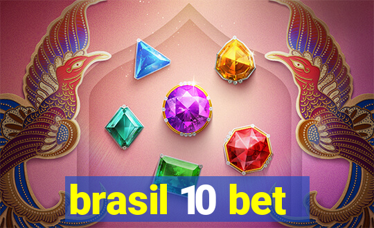 brasil 10 bet